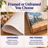 Choose unframed rolled canvas or canvas pre-stretched over a wooden frame